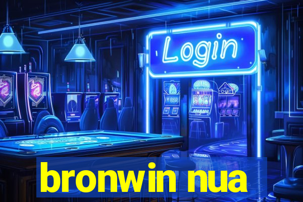bronwin nua